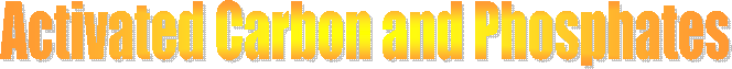Activated Carbon and Phosphates
